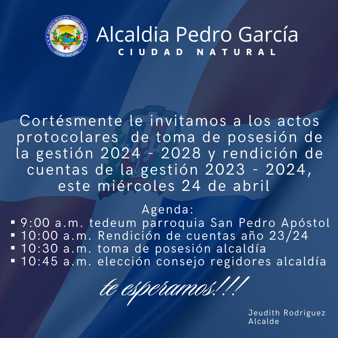 Éste 24 de abril de 2024 te invitamos a los actos de rendición de cuentas y toma de posesión de la nuevas autoridades para la gestión 2024-2028 de la alcaldía de Pedro García